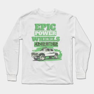 Epic Power Wheels Offroad adventure Long Sleeve T-Shirt